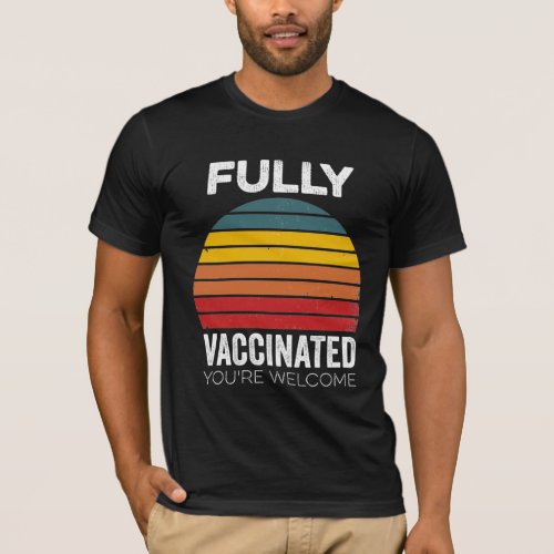 Im Fully Vaccinated Immunization Pro_Vaccine T_Shirt