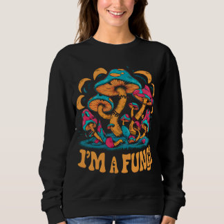 I'M Fungi Mushroom Sweatshirt
