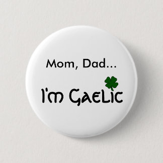I'm Gaelic Button