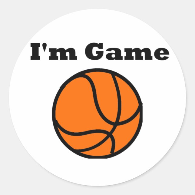 I'm Game (Basketball) Classic Round Sticker (Front)