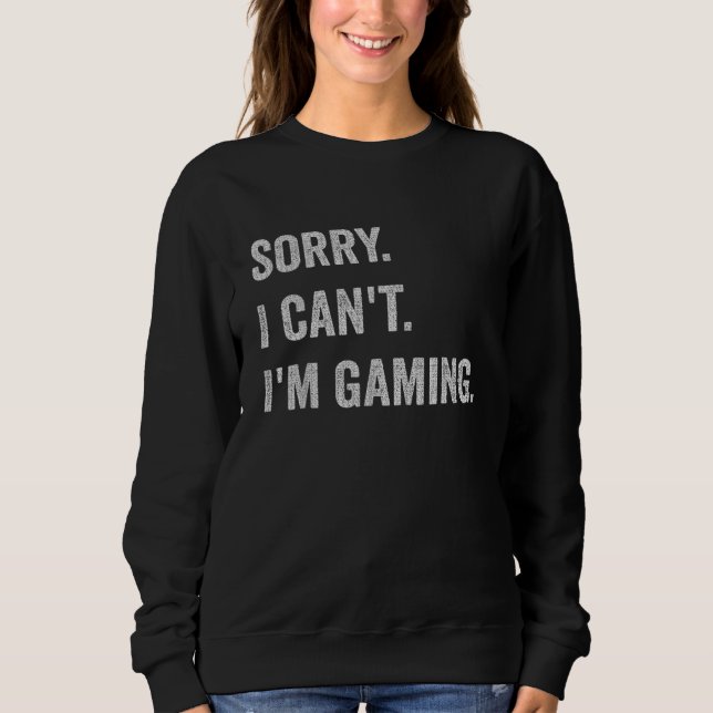 I'm Gaming Video Games Funny Gamer Gift for Boys T Sweatshirt (Front)