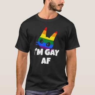 I'm gay af T-Shirt