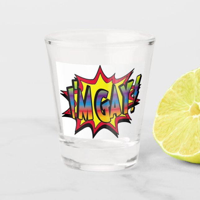 I'm Gay Burst Shot Glass (Front)