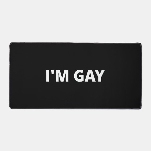 I'm Gay Desk Mat (Front)
