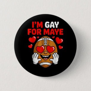 I'm Gay for Maye Button