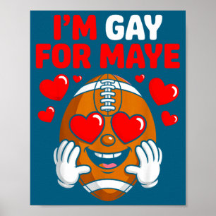I'm Gay For Maye Poster