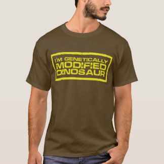 I'M GENETICALLY MODIFIED DINOSAUR TSHIRT
