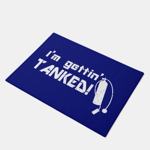 Im Gettin Tanked Funny Scuba Diver Quote Doormat