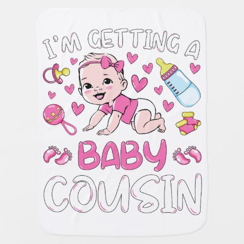 Im Getting A Baby Cousin Girl Gender Reveal Baby Blanket