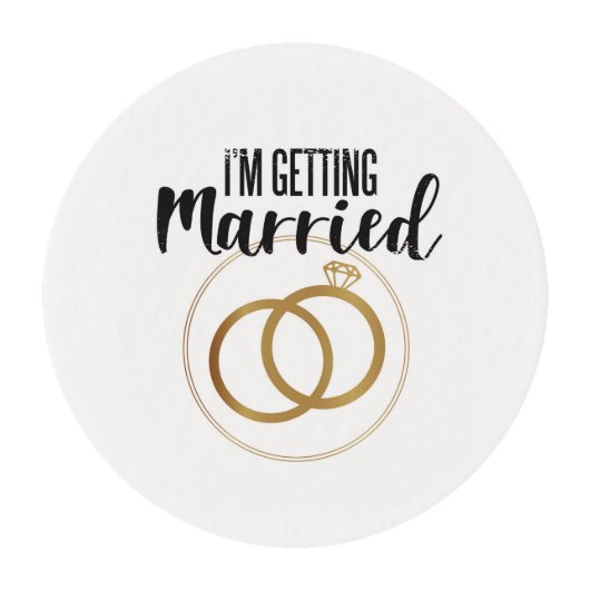 I'm Getting Married Edible Frosting Rounds (Front)