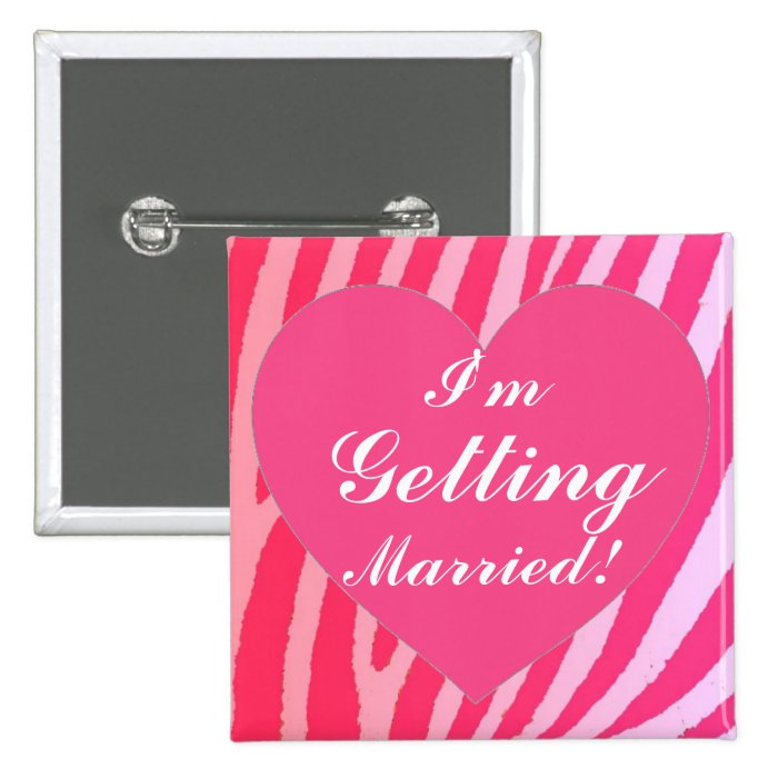 I'm getting married pink zebra heart bride button