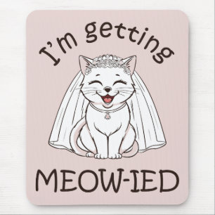 I'm Getting Meow-ied! Mouse Pad