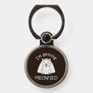 I'm Getting Meow-ied! Phone Ring Stand