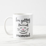 I&#39;m Getting Meowied Engagement Coffee Mug at Zazzle