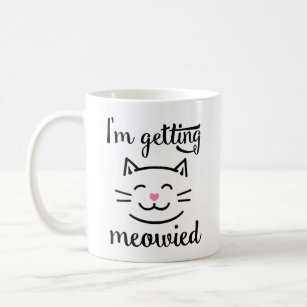 I'm Getting Meowied Engagement Coffee Mug