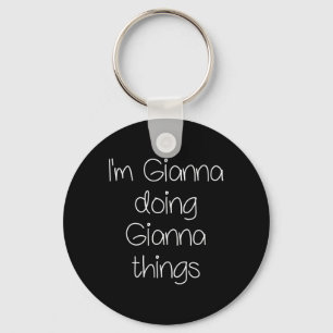 I'm Gianna Doing Funny Things Women Name Birthday Keychain