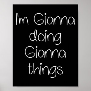 I'm Gianna Doing Funny Things Women Name Birthday Poster