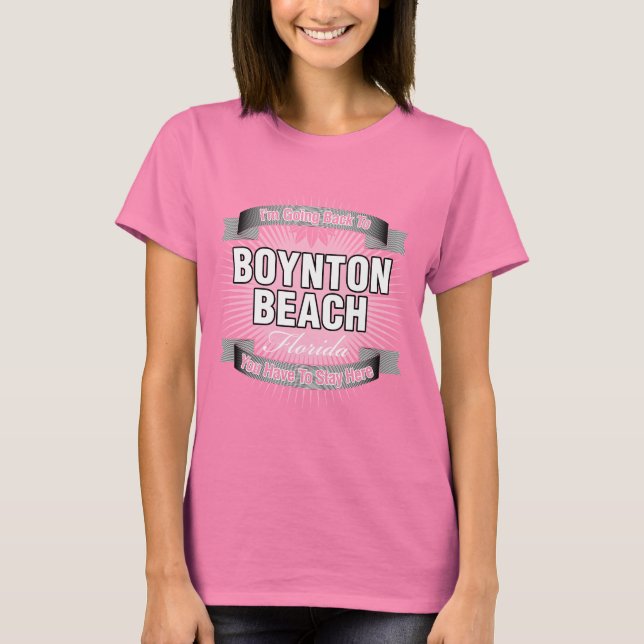 I'm Going Back To (Boynton Beach) T-Shirt (Front)