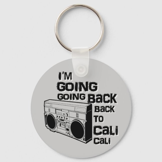 I'm Going Back To Cali-Keychain Keychain (Front)