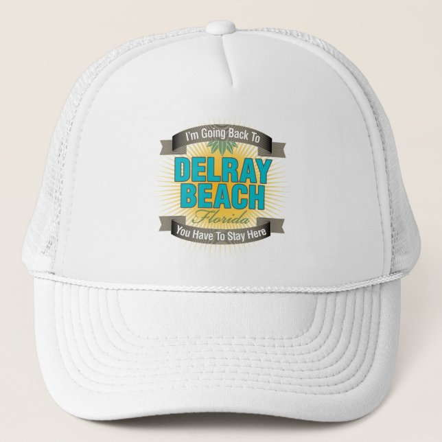 I'm Going Back To (Delray Beach) Trucker Hat (Front)