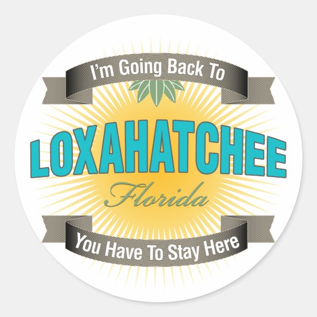 I'm Going Back To (Loxahatchee) Classic Round Sticker (Front)