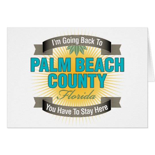 I'm Going Back To (Palm Beach County) Card