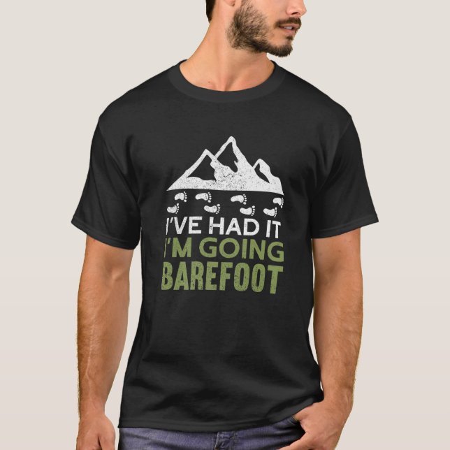I'm Going Barefoot | Nature Earthing Funny Barefoo T-Shirt (Front)