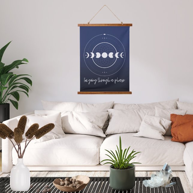 I'm Going Through a Phase Moon  Hanging Tapestry (Moon phase hanging canvas with the words I'm Going Through a Phase.)