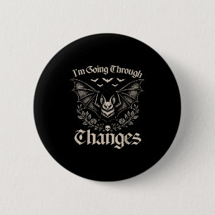 Im Going Through Changes Spooky Bat Halloween Button
