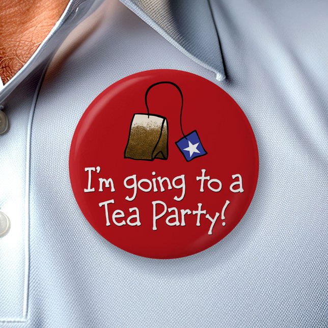 I'm Going to a TEA PARTY! Pinback Button (Creator Uploaded)