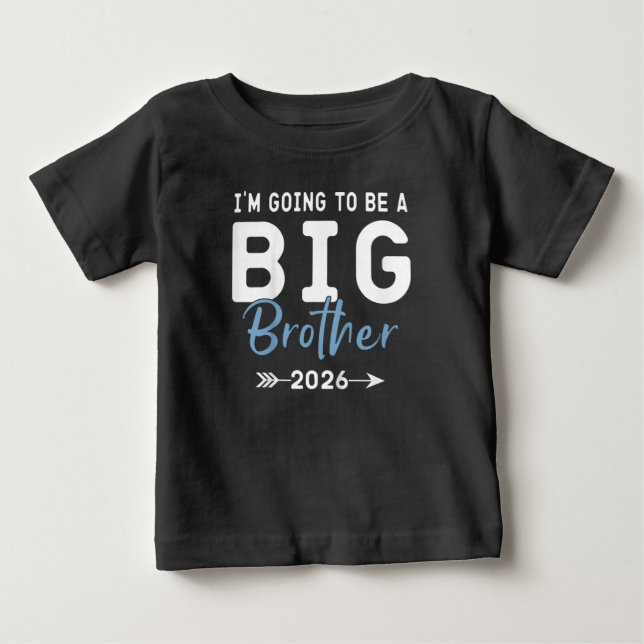 Im Going To Be a Big Brother 2026 Big Brother 2026 Baby T-Shirt (Front)