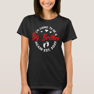 Im Going To Be A Big Brother Again 2022 Pregnancy  T-Shirt