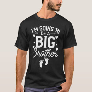 Im Going To Be A Big Brother Again 2022 Pregnancy  T-Shirt
