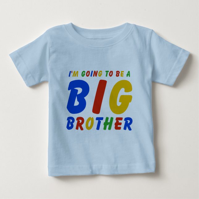 I'm Going To Be A Big Brother Baby T-Shirt (Front)