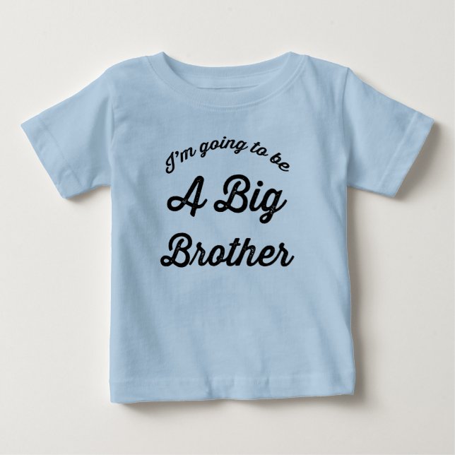 I'm going to be a Big Brother Baby T-Shirt (Front)