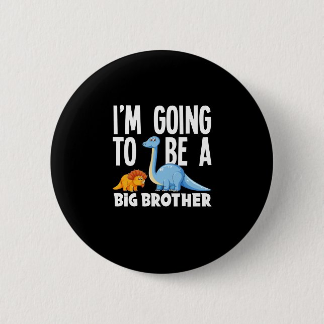 I'm Going To Be A Big Brother Dinosaur Dino Button (Front)
