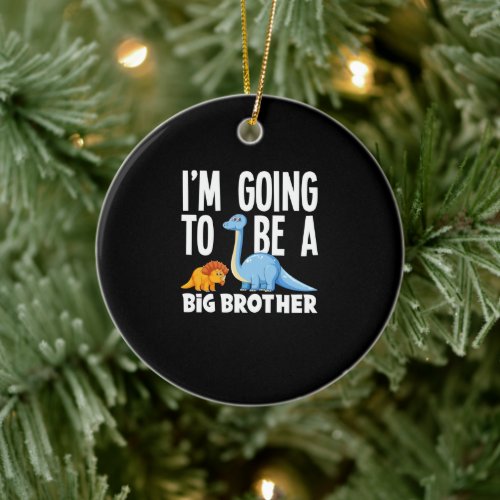 Im Going To Be A Big Brother Dinosaur Dino Ceramic Ornament