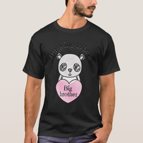 Im Going To Be A Big Brother Panda Baby Boy Or Ba T_Shirt