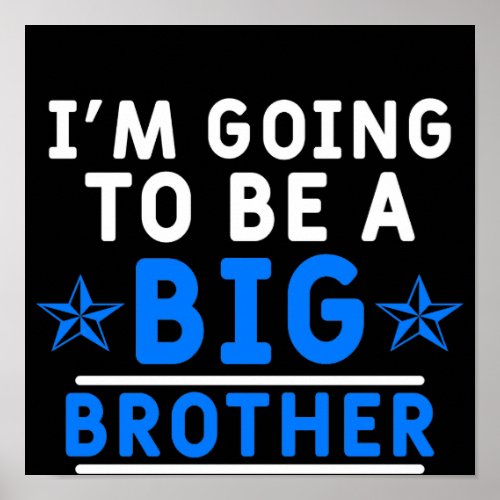 Im Going To Be A Big Brother Poster