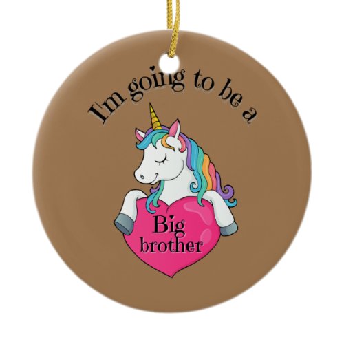 I'm going to be a big brother Unicorn Baby Boy or Ceramic Ornament