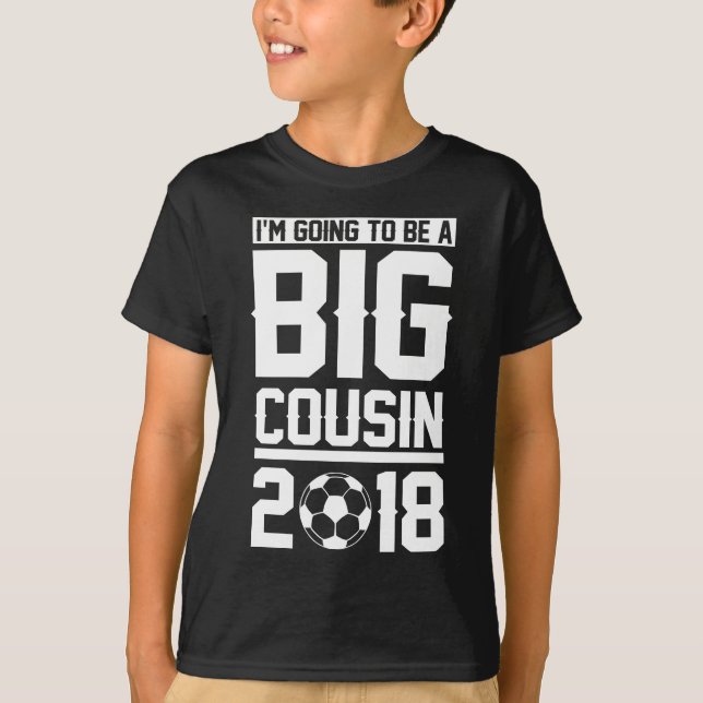 I'm Going To Be a Big Cousin 2018 T-Shirt (Front)