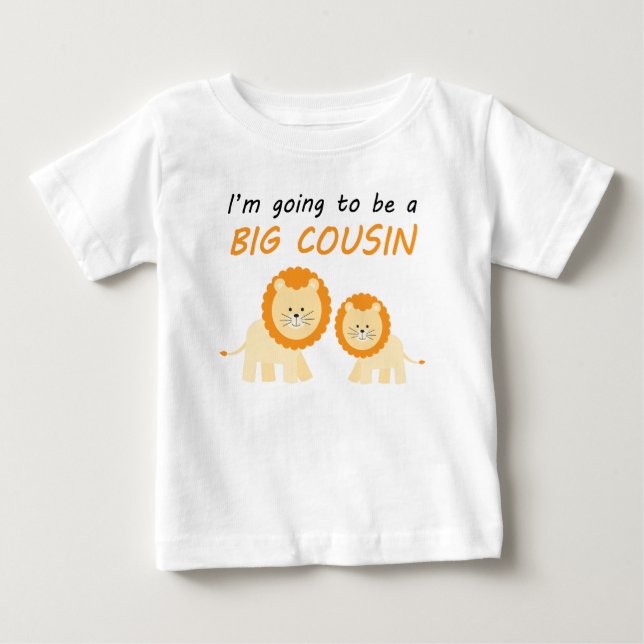 I'm Going To Be A Big Cousin Baby T-Shirt (Front)