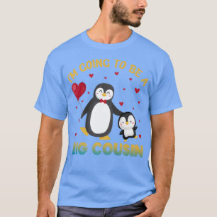 I'm Going To Be A Big Cousin Penguin Gender Reveal T-Shirt