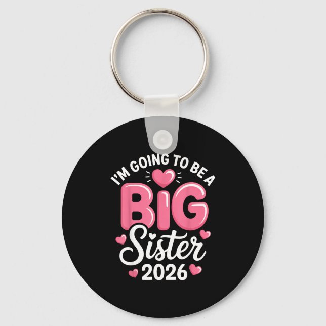 I'm Going To Be A Big Sister 2026 Announcement For Keychain (Front)
