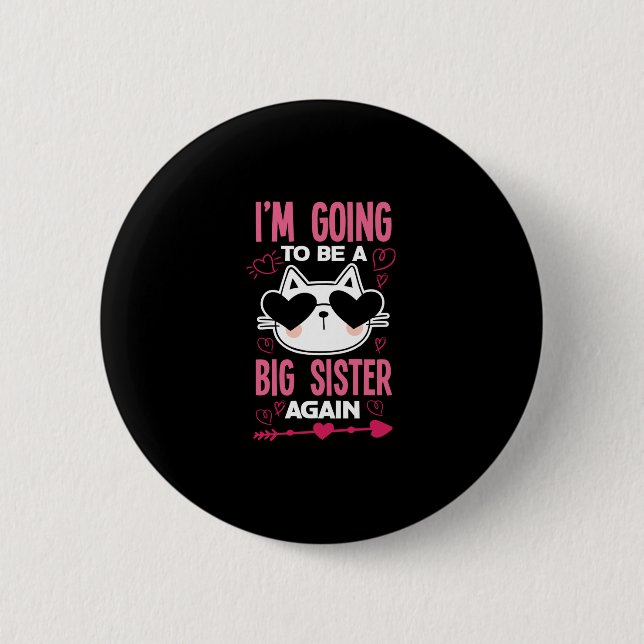 I'm Going TO Be A Big Sister Again Cat Button (Front)