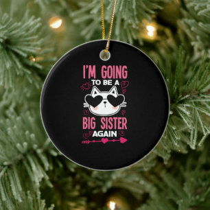 I'm Going TO Be A Big Sister Again Cat Ceramic Ornament