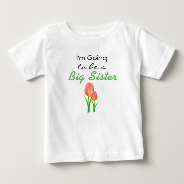 I'm going to be a Big Sister Announcement Dress Baby T-Shirt (Front)