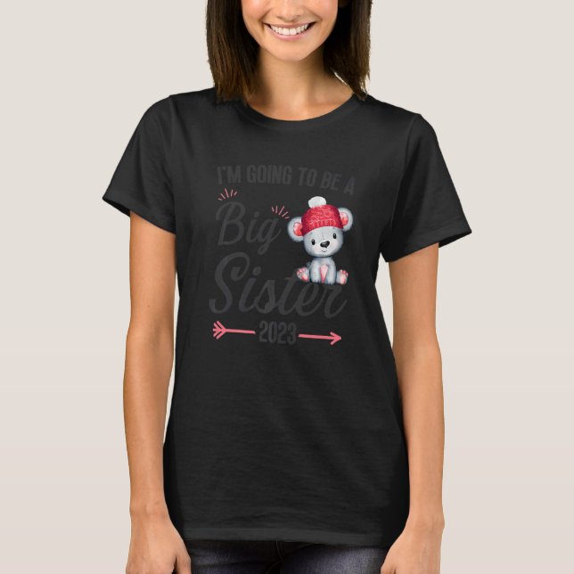 I'm going to be a big sister announcement pregnanc T-Shirt (Front)