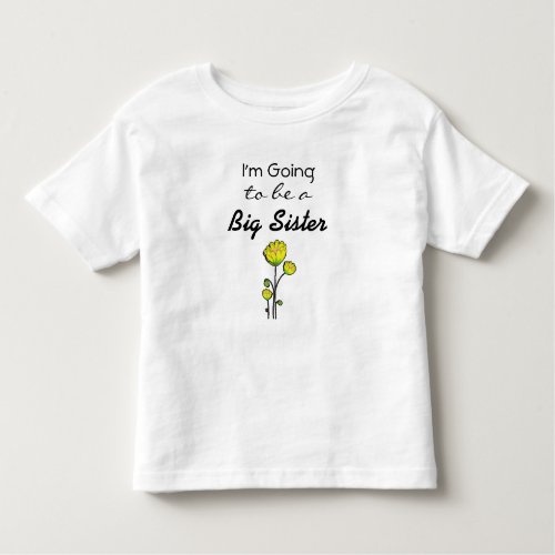 Im going to be a Big Sister Announcement shirt