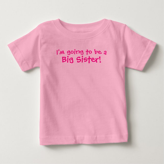 I'm going to be a Big Sister Baby T-Shirt (Front)